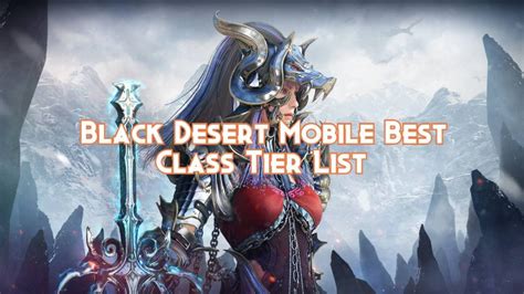 black desert mobile|black desert mobile best class 2022.